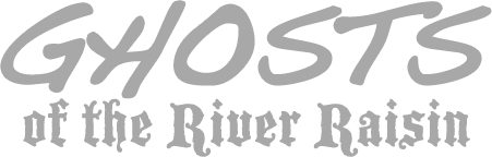 Ghosts of the River Raisin